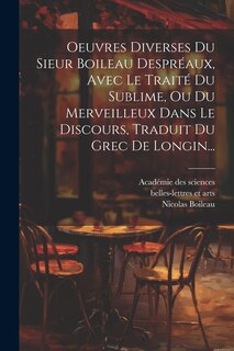 Front cover_Oeuvres Diverses Du Sieur Boileau Despréaux, Avec Le Traité Du Sublime, Ou Du Merveilleux Dans Le Discours, Traduit Du Grec De Longin...