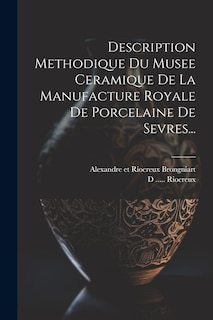 Front cover_Description Methodique Du Musee Ceramique De La Manufacture Royale De Porcelaine De Sevres...