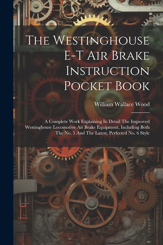 Couverture_The Westinghouse E-t Air Brake Instruction Pocket Book