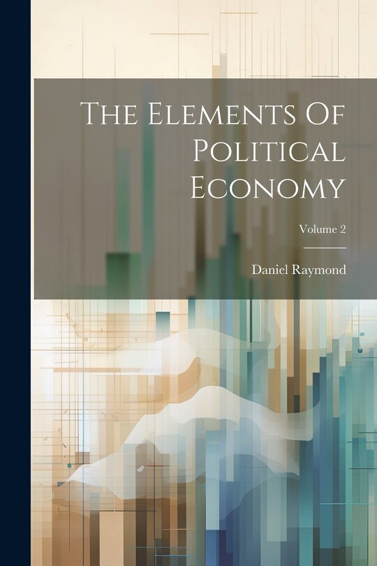 Front cover_The Elements Of Political Economy; Volume 2