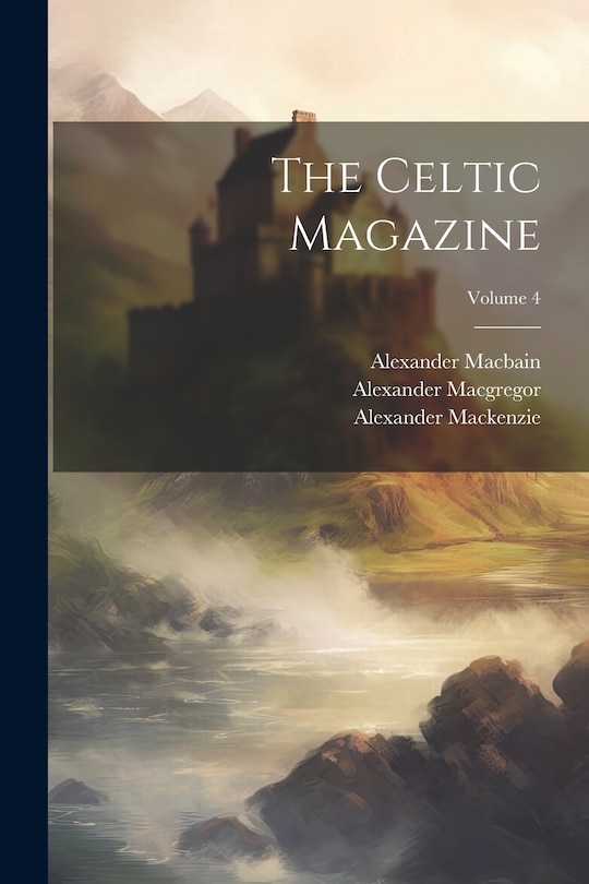 Front cover_The Celtic Magazine; Volume 4