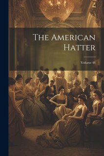Front cover_The American Hatter; Volume 48
