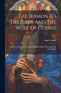 Front cover_The Sermon To The Birds And The Wolf Of Gubbio