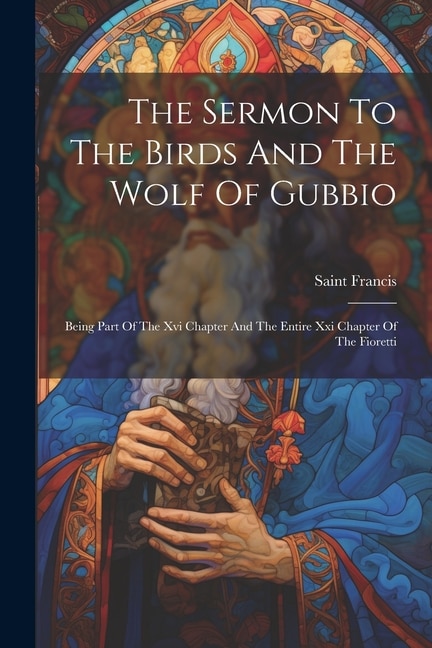 Front cover_The Sermon To The Birds And The Wolf Of Gubbio