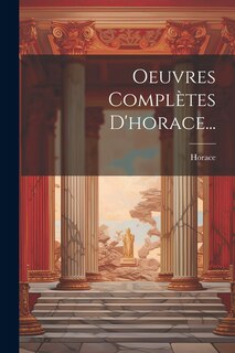 Couverture_Oeuvres Compl&egrave;tes D'horace...