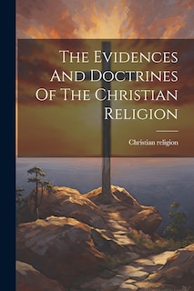 Front cover_The Evidences And Doctrines Of The Christian Religion