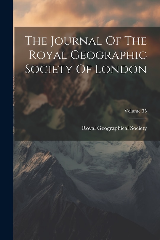 Couverture_The Journal Of The Royal Geographic Society Of London; Volume 35