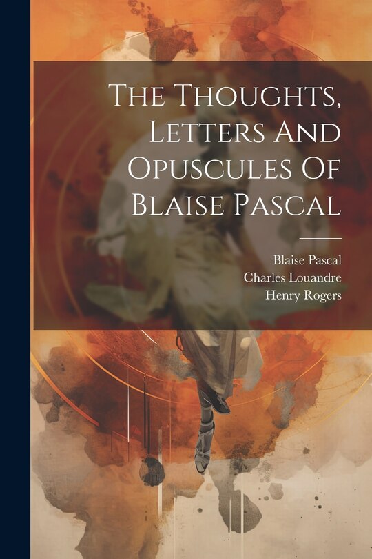 Couverture_The Thoughts, Letters And Opuscules Of Blaise Pascal