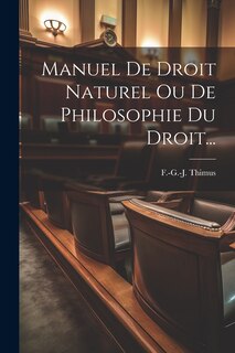 Front cover_Manuel De Droit Naturel Ou De Philosophie Du Droit...