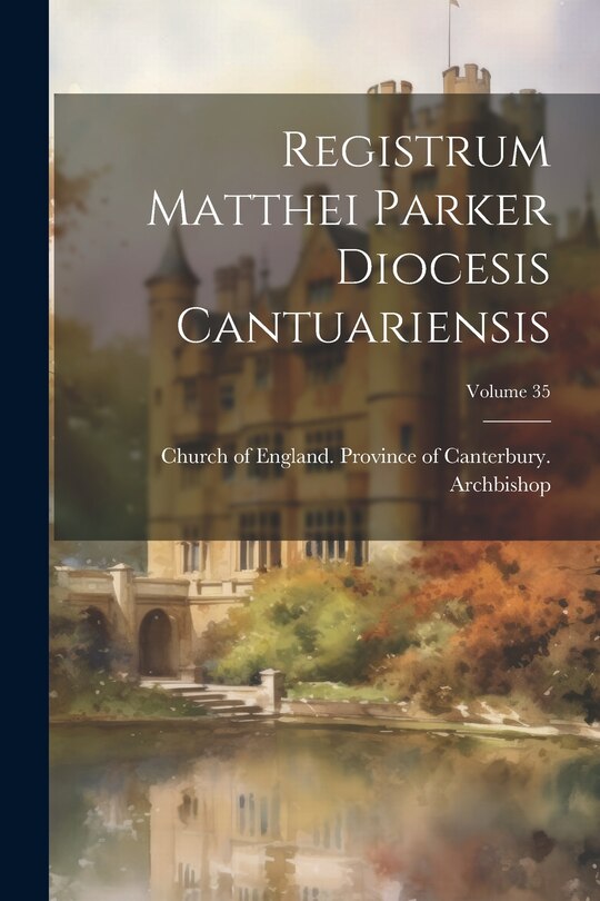 Front cover_Registrum Matthei Parker Diocesis Cantuariensis; Volume 35