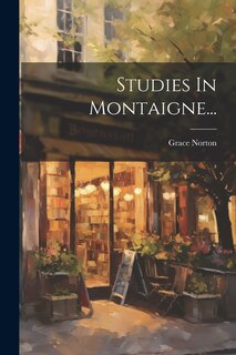 Front cover_Studies In Montaigne...