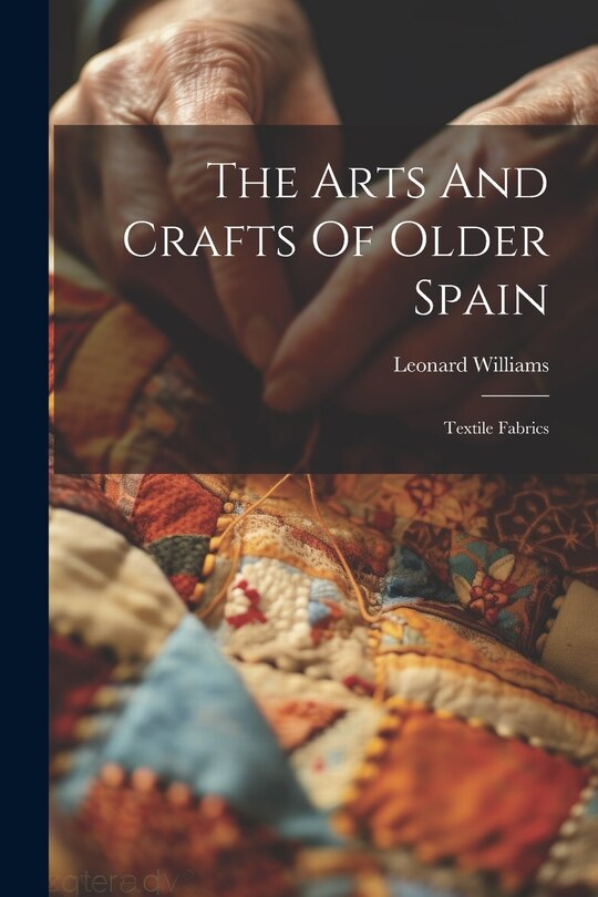 Couverture_The Arts And Crafts Of Older Spain