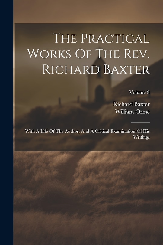 Couverture_The Practical Works Of The Rev. Richard Baxter