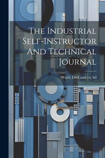 Couverture_The Industrial Self-instructor And Technical Journal