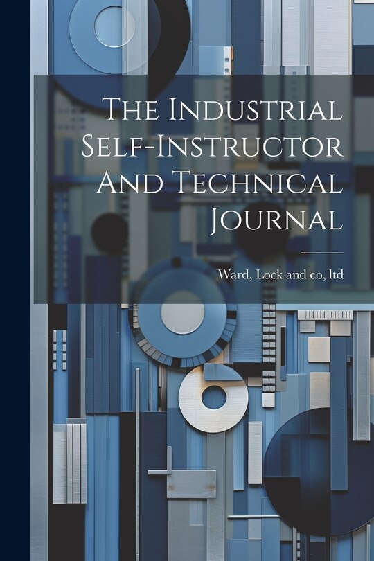 Couverture_The Industrial Self-instructor And Technical Journal