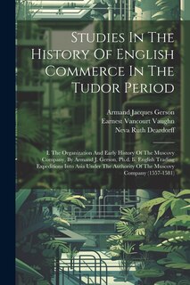 Front cover_Studies In The History Of English Commerce In The Tudor Period
