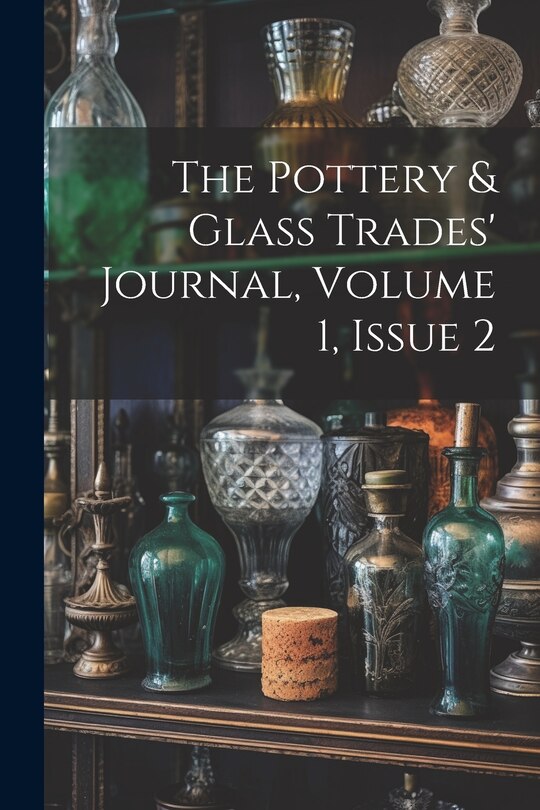 Front cover_The Pottery & Glass Trades' Journal, Volume 1, Issue 2