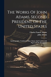 Couverture_The Works Of John Adams, Second President Of The United States