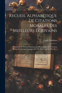Front cover_Recueil Alphabétique De Citations Morales Des Meilleurs Écrivains