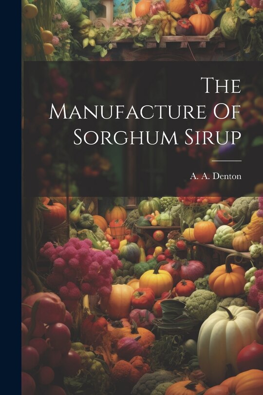 Front cover_The Manufacture Of Sorghum Sirup