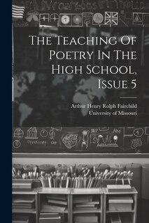 Couverture_The Teaching Of Poetry In The High School, Issue 5