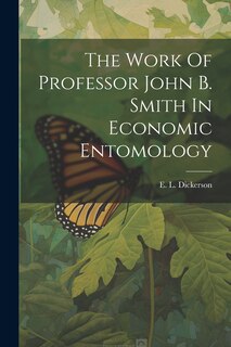 Front cover_The Work Of Professor John B. Smith In Economic Entomology
