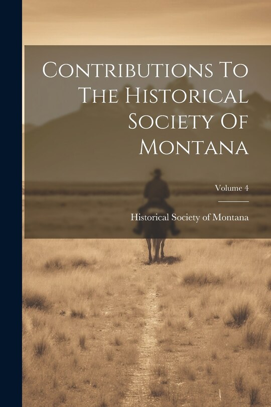 Couverture_Contributions To The Historical Society Of Montana; Volume 4