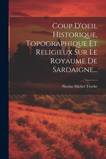 Couverture_Coup D'oeil Historique, Topographique Et Religieux Sur Le Royaume De Sardaigne...