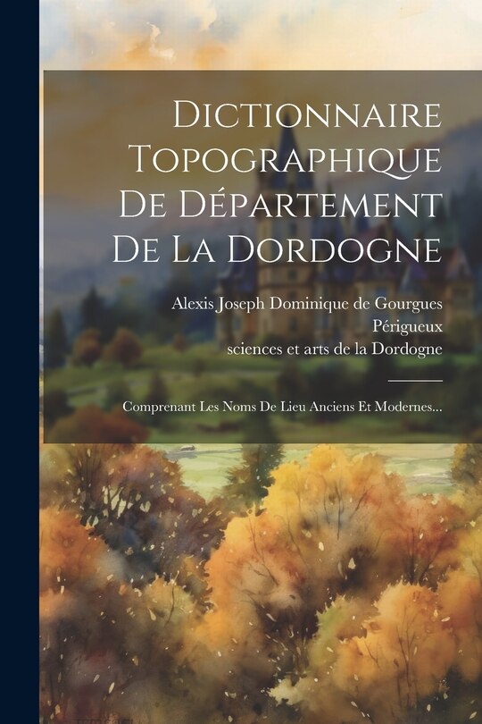 Front cover_Dictionnaire Topographique De Département De La Dordogne