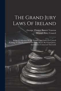 Front cover_The Grand Jury Laws Of Ireland