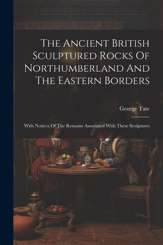 Front cover_The Ancient British Sculptured Rocks Of Northumberland And The Eastern Borders