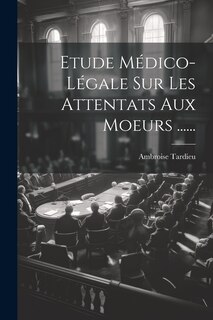 Front cover_Etude Médico-légale Sur Les Attentats Aux Moeurs ......