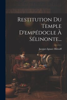 Front cover_Restitution Du Temple D'empédocle À Sélinonte...