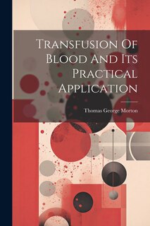 Couverture_Transfusion Of Blood And Its Practical Application