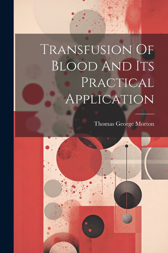 Couverture_Transfusion Of Blood And Its Practical Application