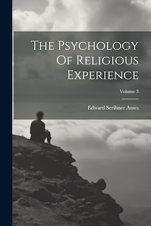 Front cover_The Psychology Of Religious Experience; Volume 3