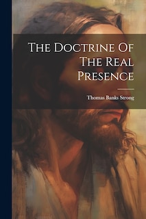Front cover_The Doctrine Of The Real Presence