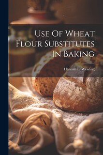 Front cover_Use Of Wheat Flour Substitutes In Baking