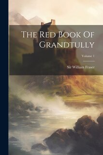 Front cover_The Red Book Of Grandtully; Volume 1