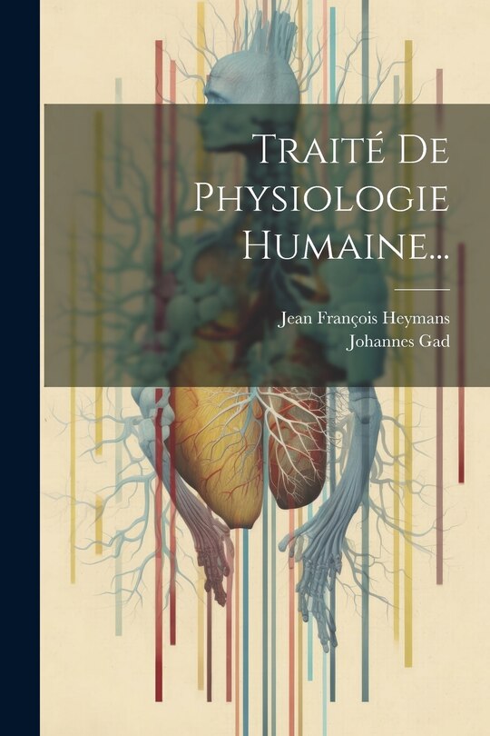 Front cover_Traité De Physiologie Humaine...