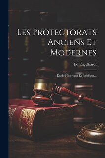 Front cover_Les Protectorats Anciens Et Modernes