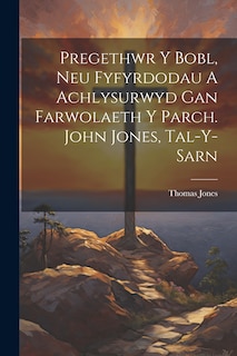 Front cover_Pregethwr Y Bobl, Neu Fyfyrdodau A Achlysurwyd Gan Farwolaeth Y Parch. John Jones, Tal-y-sarn