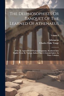 Front cover_The Deipnosophists Or Banquet Of The Learned Of Athenaeus