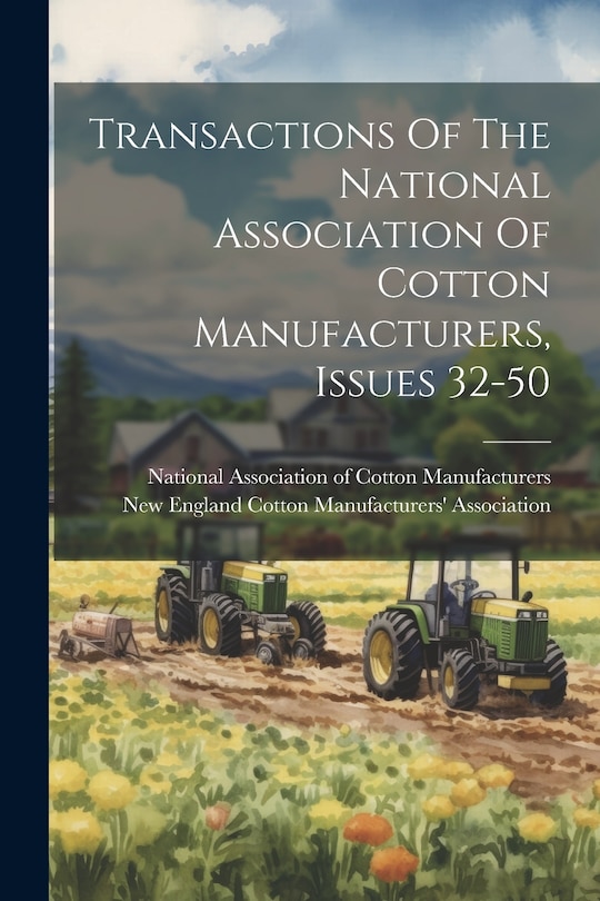 Front cover_Transactions Of The National Association Of Cotton Manufacturers, Issues 32-50