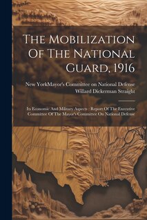 Front cover_The Mobilization Of The National Guard, 1916