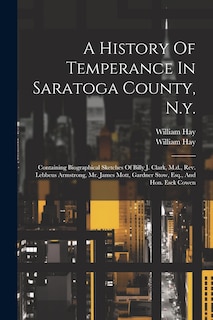 Couverture_A History Of Temperance In Saratoga County, N.y.