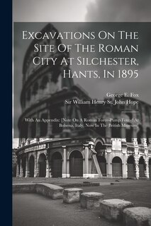 Front cover_Excavations On The Site Of The Roman City At Silchester, Hants, In 1895