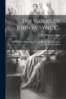 Couverture_The Works Of John M. Synge ...