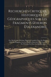 Couverture_Recherches Critiques, Historiques Et Géographiques Sur Les Fragments D'heron D'alexandrie