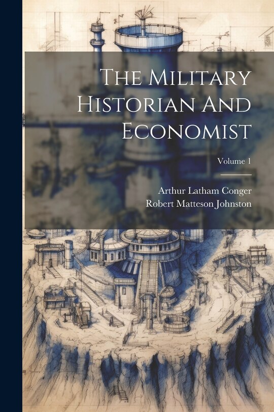 Front cover_The Military Historian And Economist; Volume 1